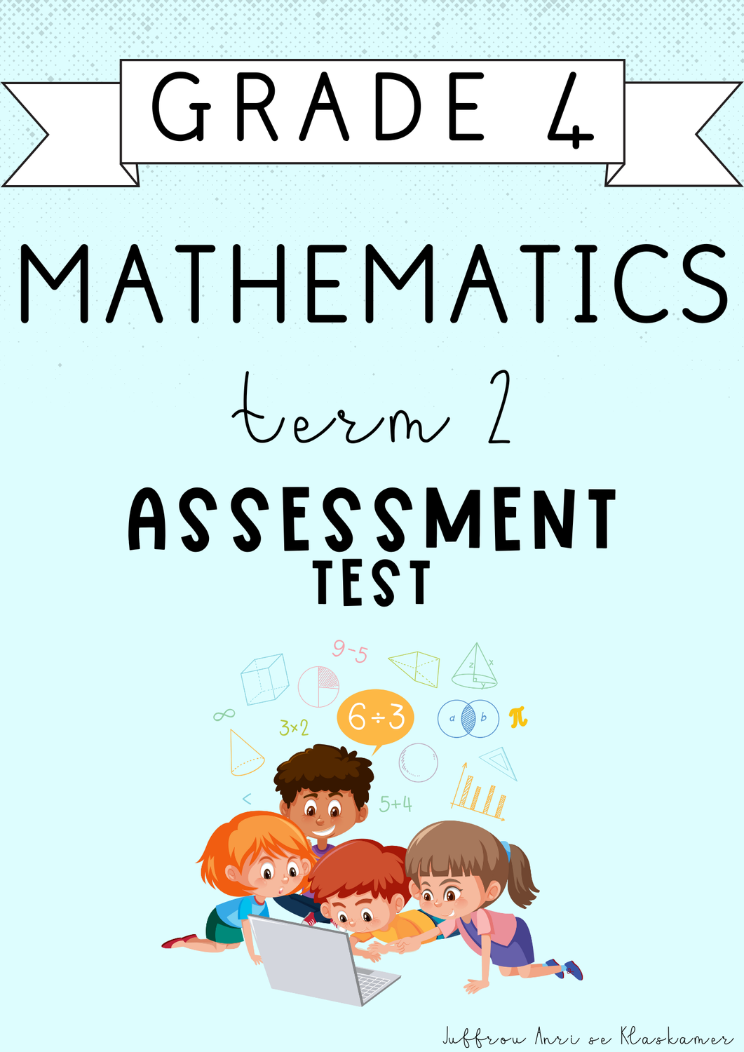 Grade 4 Mathematics Term 2 Assessment [Test] (2025)