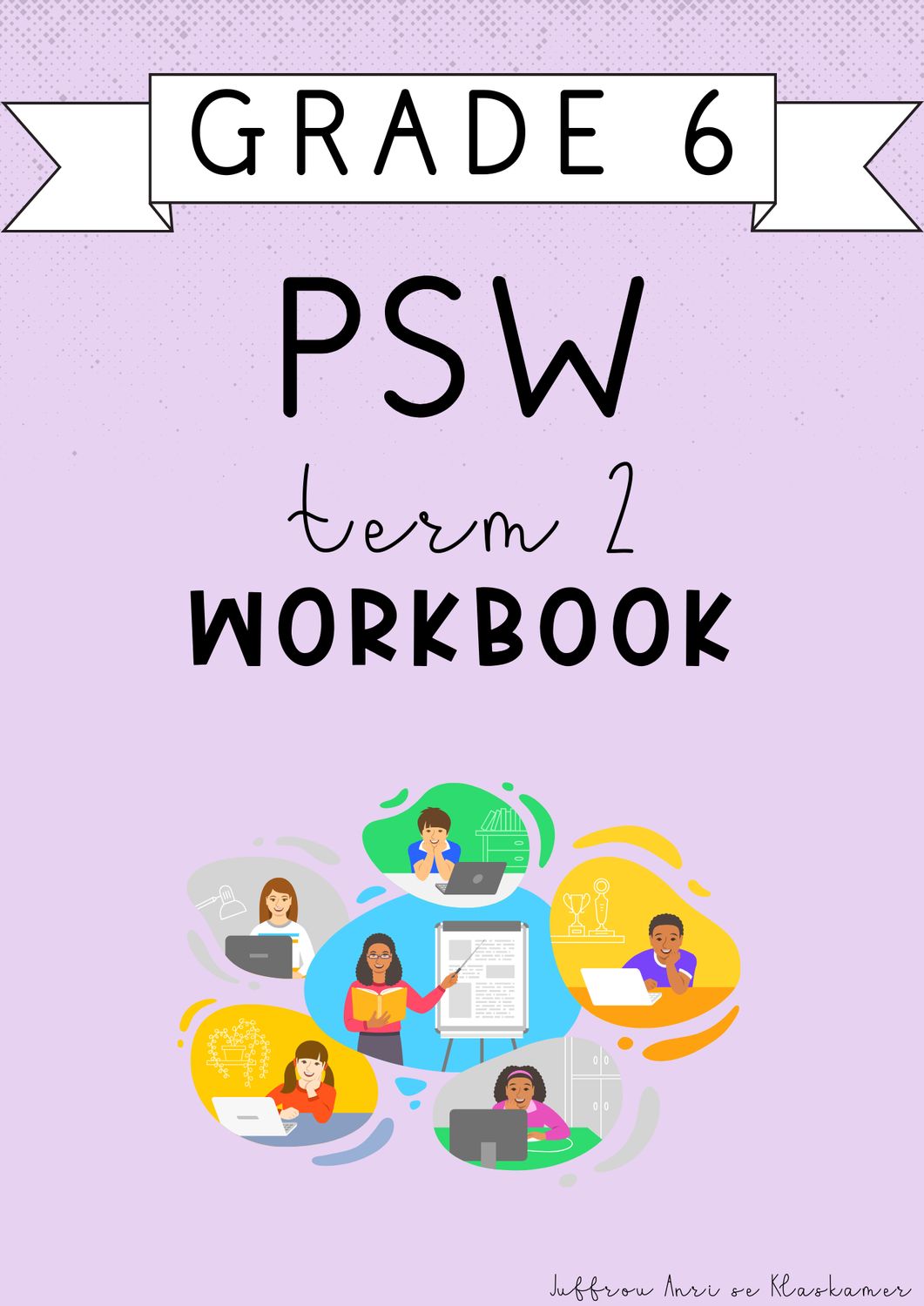 Grade 6 PSW Term 2 Workbook (2025)