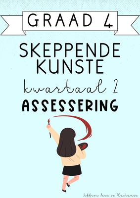 Graad 4 Skeppende Kunste Kwartaal 2 Assessering (2025)