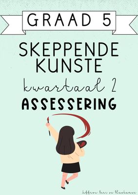 Graad 5 Skeppende Kunste Kwartaal 2 Assessering (2025)