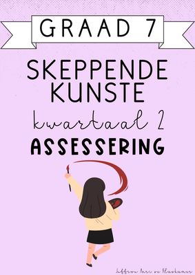 Graad 7 Skeppende Kunste Kwartaal 2 Assessering (2025)
