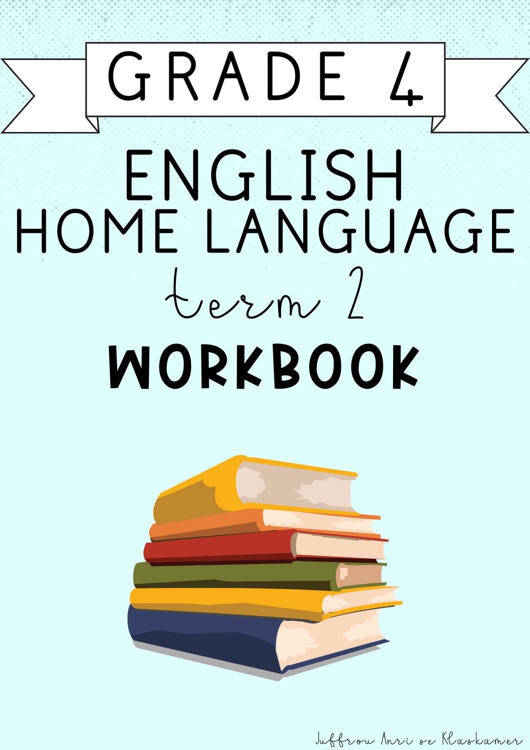 Grade 4 English Home Language Term 2 Workbook (2025)