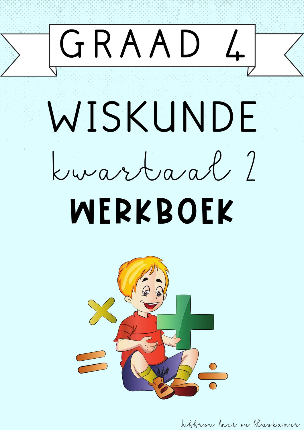 Graad 4 Wiskunde Kwartaal 2 Werkboek (2025)
