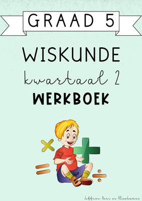 Graad 5 Wiskunde Kwartaal 2 Werkboek (2025)
