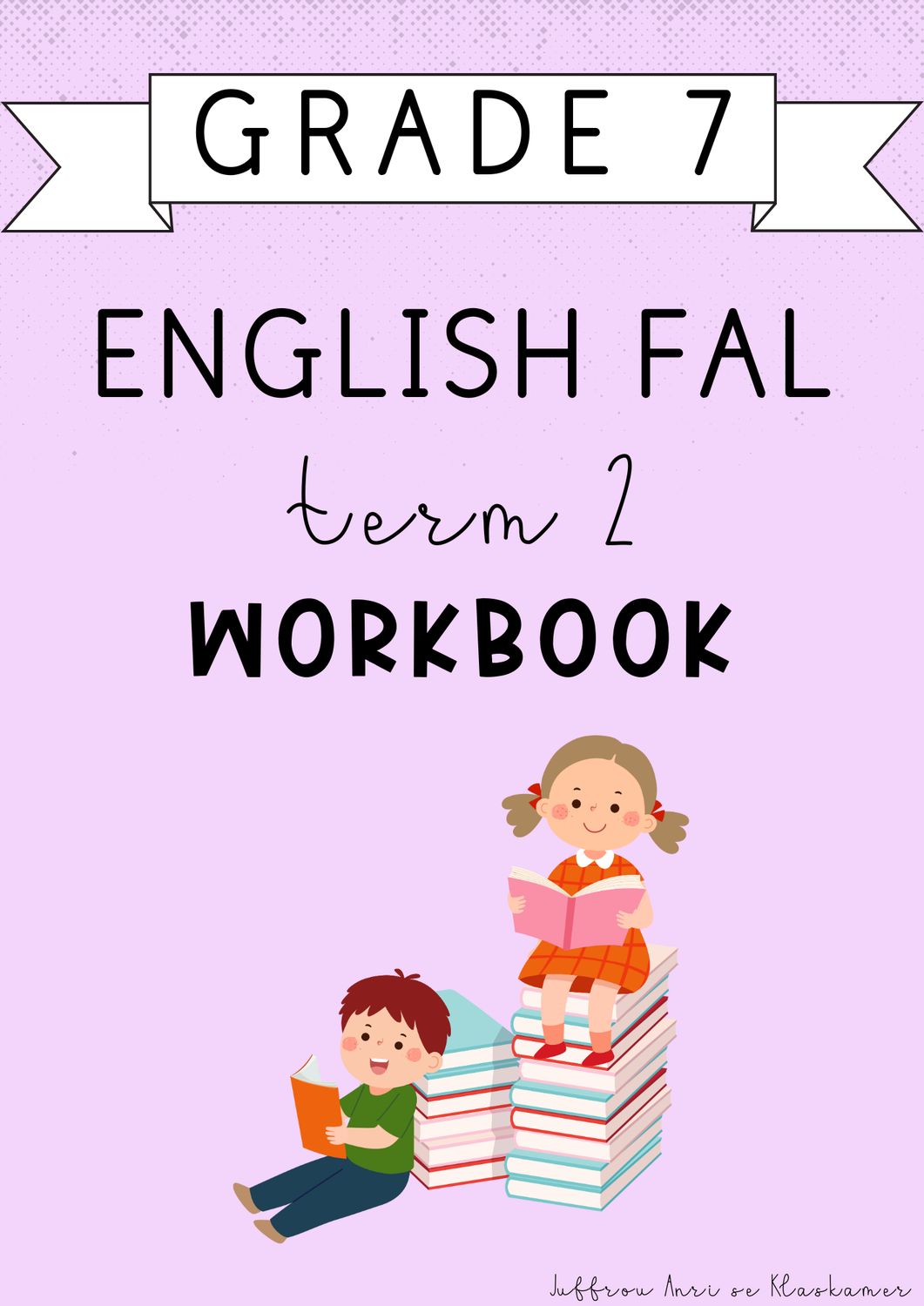 Grade 7 English FAL Term 2 Workbook (2025)