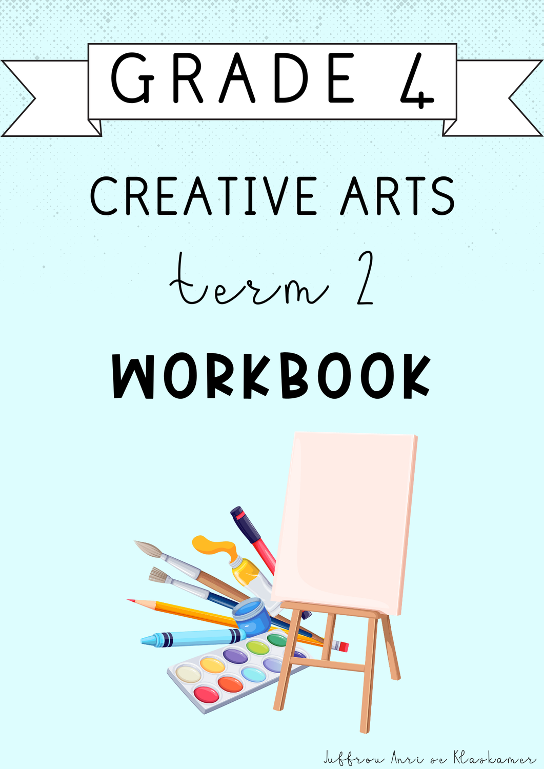 Grade 4 Creative Arts Term 2 Workbook (2025)