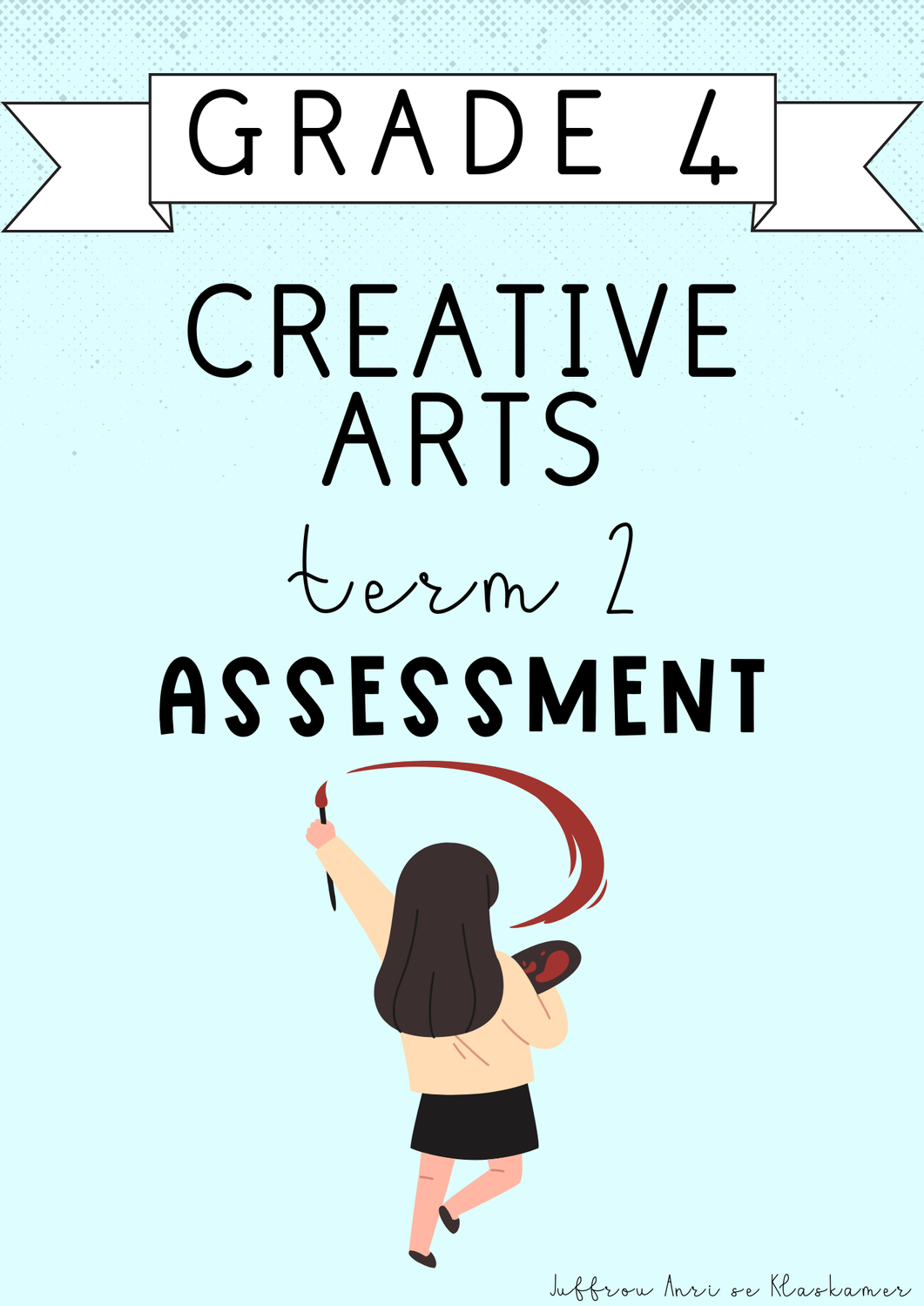 Grade 4 Creative Arts Term 2 Assessment (2025)