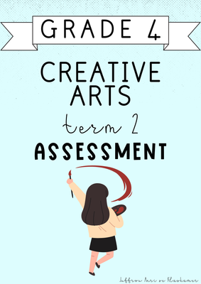 Grade 4 Creative Arts Term 2 Assessment (2025)