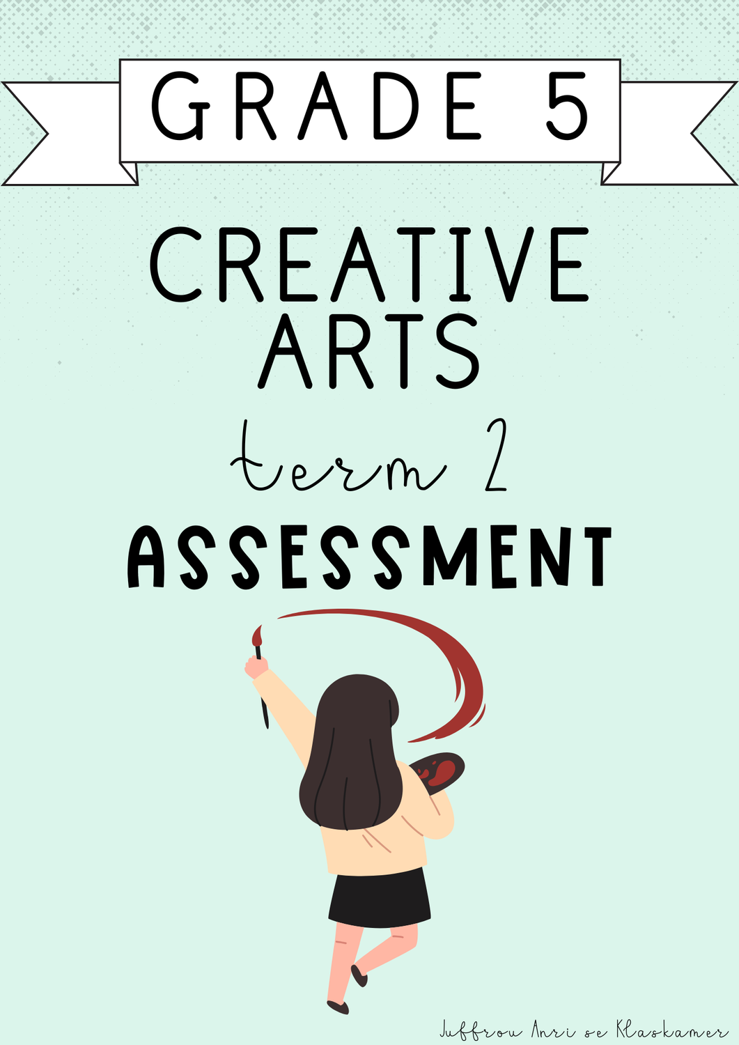 Grade 5 Creative Arts Term 2 Assessment (2025)