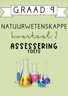 Graad 9 Natuurwetenskappe Kwartaal 2 Assessering [Toets] (2025)