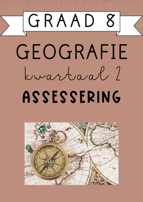 Graad 8 Geografie Kwartaal 2 Assessering (2025)