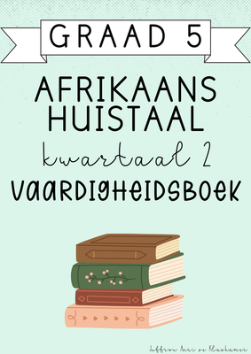 Graad 5 Afrikaans Huistaal Vaardigheidsboek [Kwartaal 2] (2025)