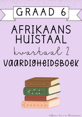 Graad 6 Afrikaans Huistaal Vaardigheidsboek [Kwartaal 2] (2025)