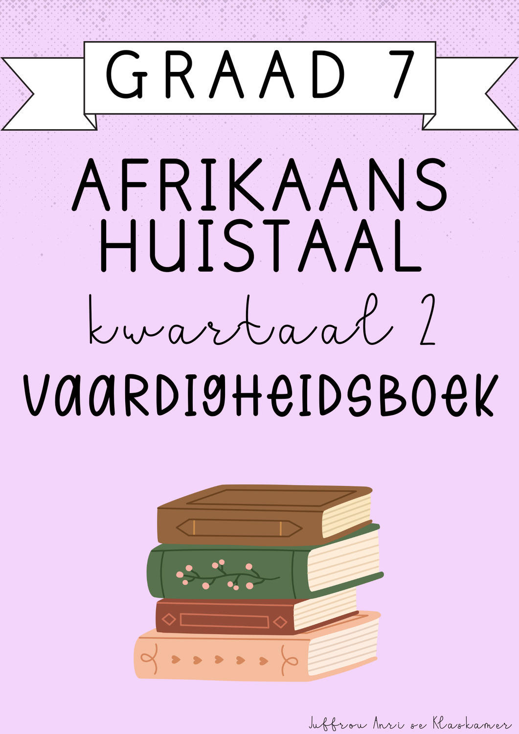 Graad 7 Afrikaans Huistaal Vaardigheidsboek [Kwartaal 2] (2025)