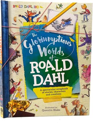 The Gloriumptious Worlds of Roald Dahl book cover featuring illustrations by Quentin Blake​
