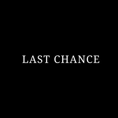 Last Chance