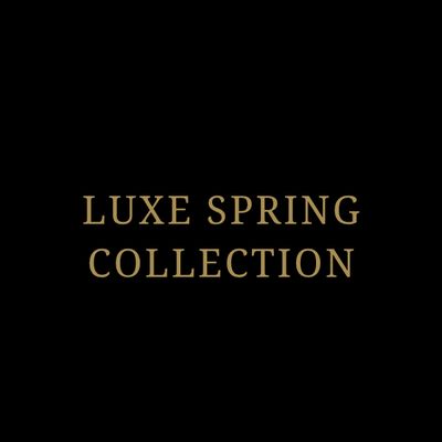 Luxe Spring Collection