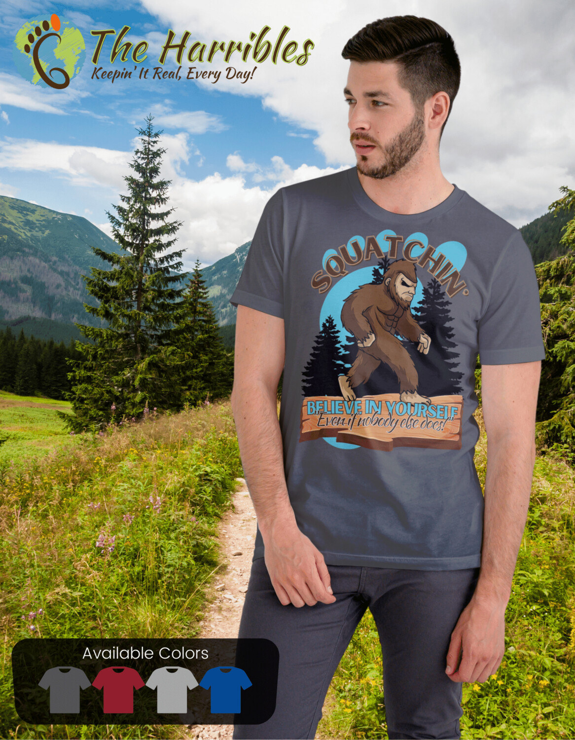 Squatchin' - Believe In Yourself - T-Shirt