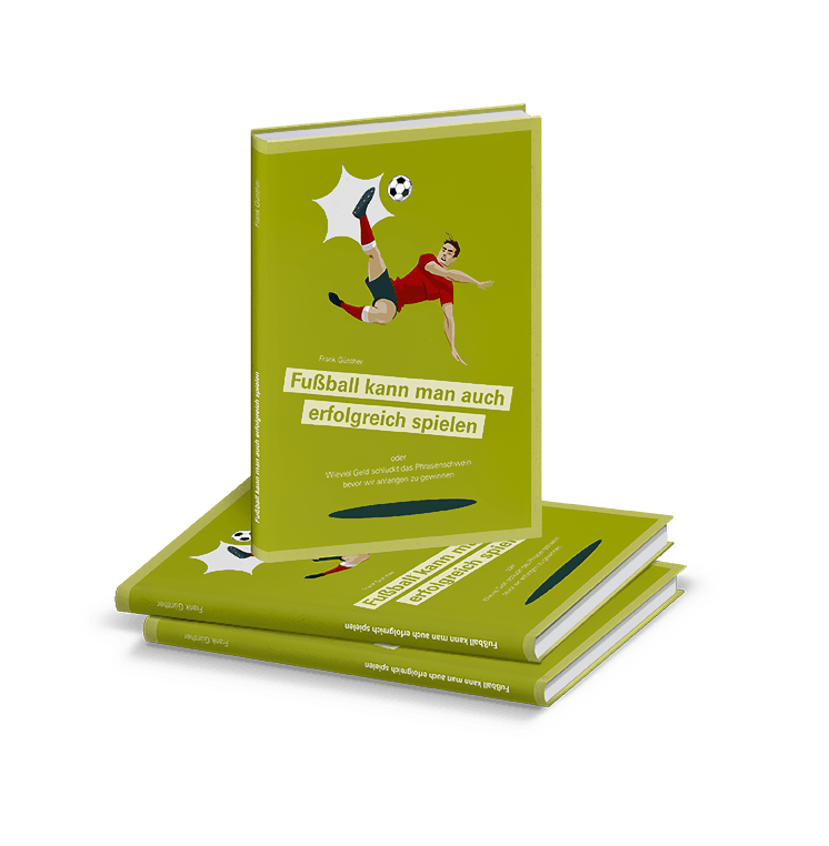 Fußball kann man auch erfolgreich spielen - oder - Wieviel Geld schluckt das Phrasenschwein bevor wir anfangen zu gewinnen? Hardcover-Buch Fußball kann man auch erfolgreich spielen - oder - Wieviel Geld schluckt das Phrasenschwein bevor wir anfangen zu gewinnen? Hardcover-Buch