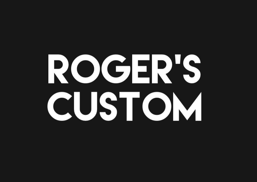 Roger’s Custom