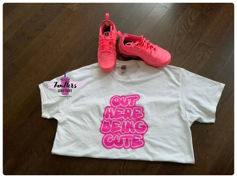 Out Here Being Cute TShirt