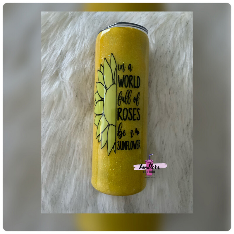 In A World Full of Roses Be A Sunflower