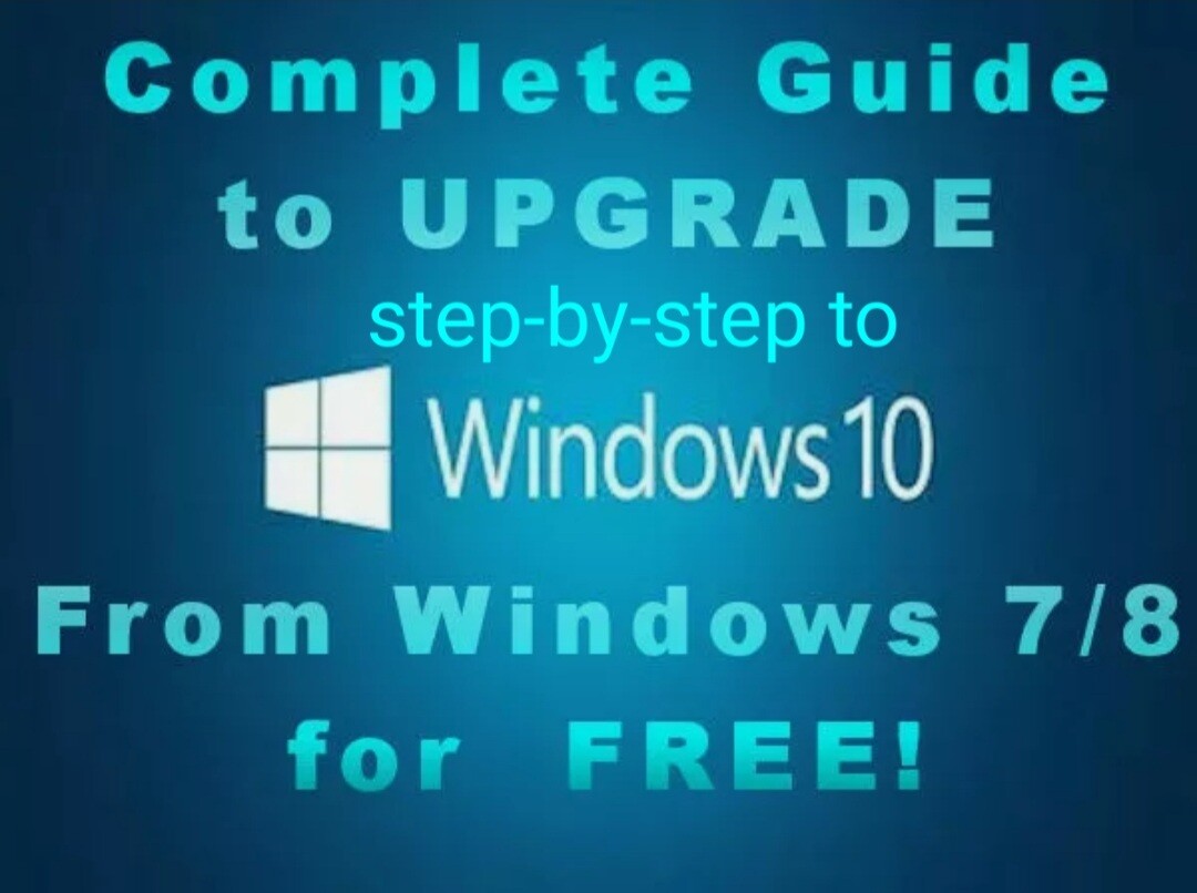 Upgrade Windows 7 or 8 to Windows 10 for FREE