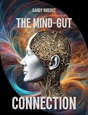 Unlocking The Mind-Gut Connection