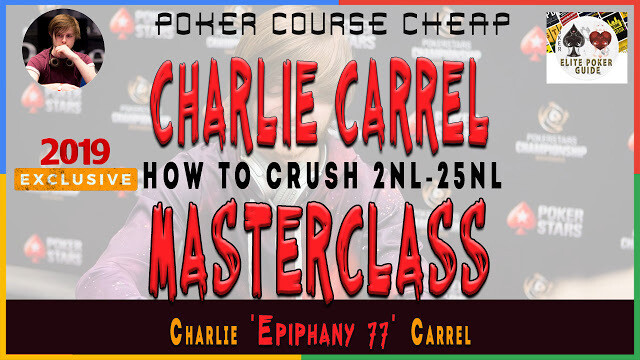 CHARLIE CARREL EPIPHANY MASTERCLASS FOR SMALL LIMITS - Premium Poker Courses Cheap