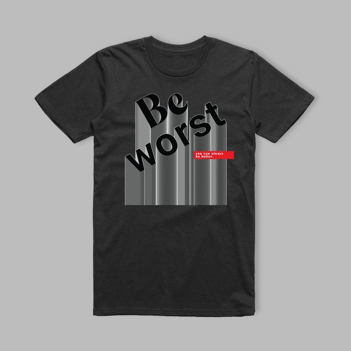 Be Worst Tee