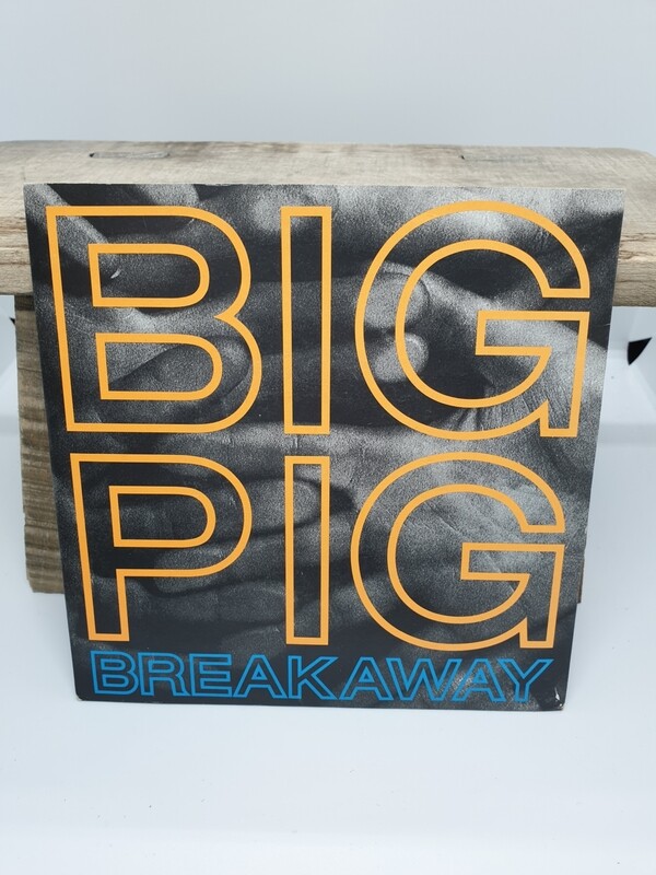 BIG PIG BREAKAWAY 7" SINGLE