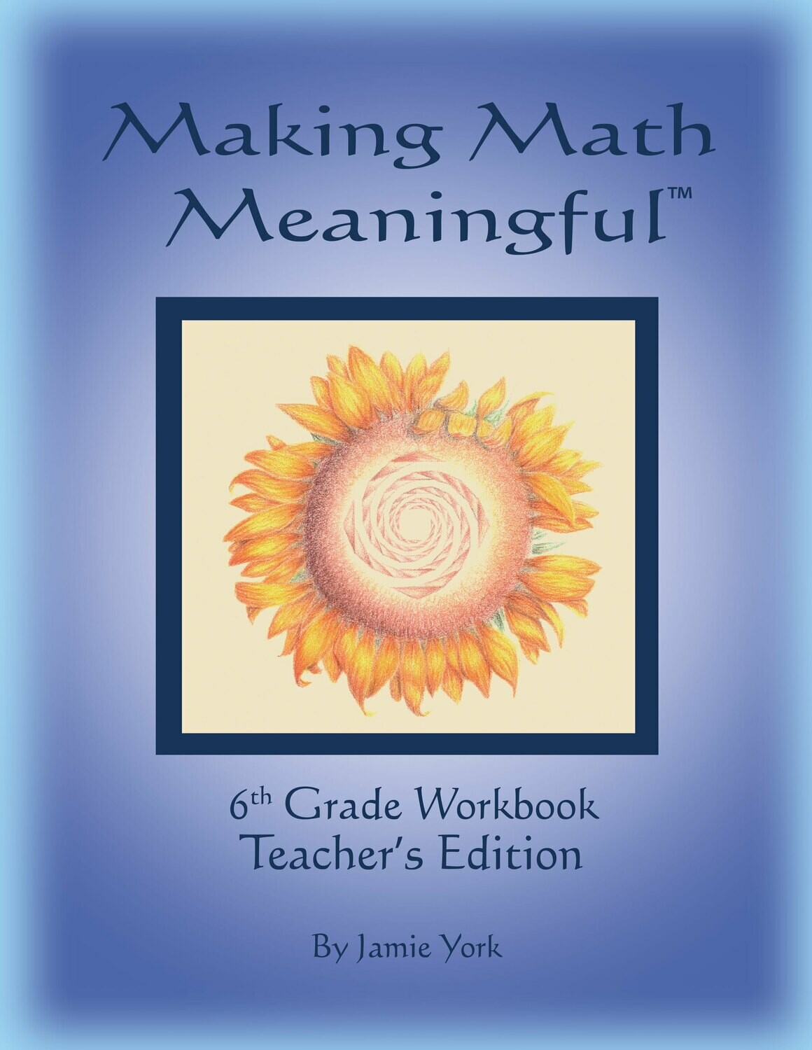 6th Grade Workbook - Teacher’s Edition