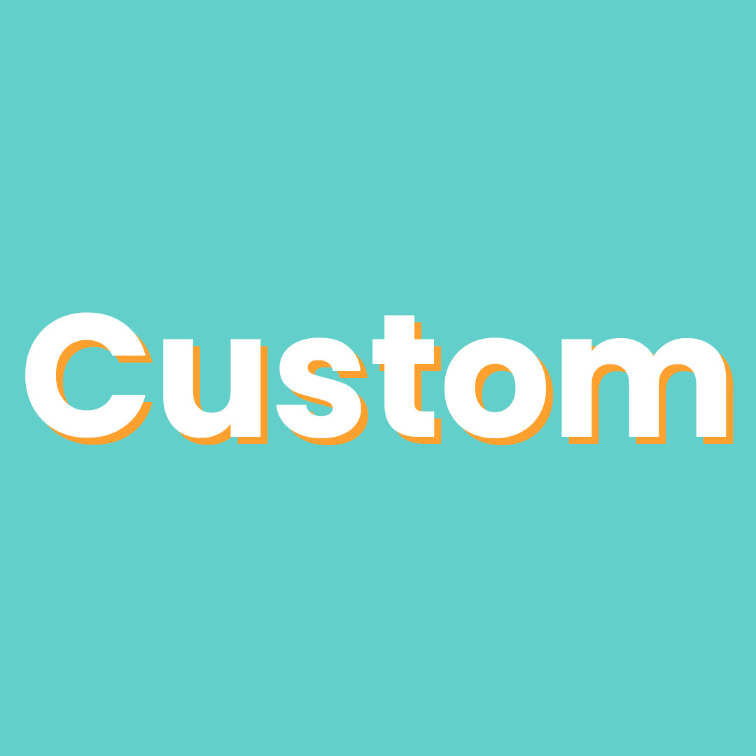 CUSTOM AMOUNT