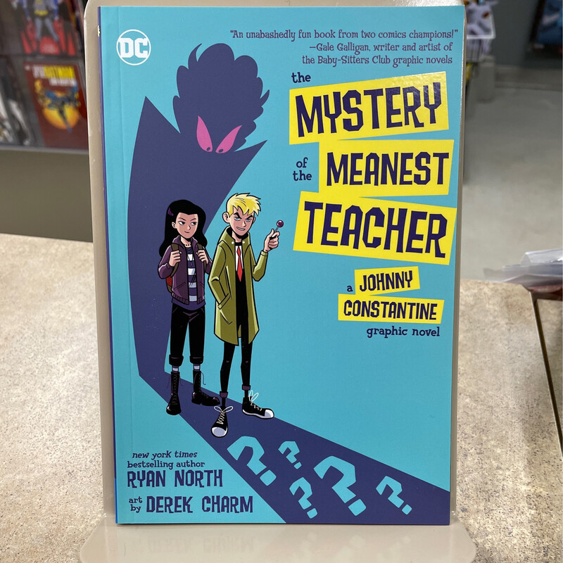 The Mystery Of The Meanest Teacher A Johnny Constantine Graphic Novel