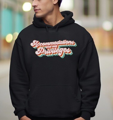 Accommodations Are Not Privileges: Cursive Hooded Sweatshirt