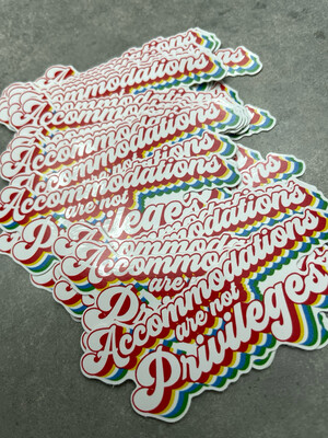 Accommodations Are Privileges Stickers