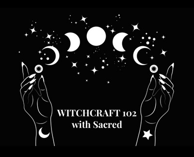 Workshops - Witchcraft 102 (5th October, 2024)