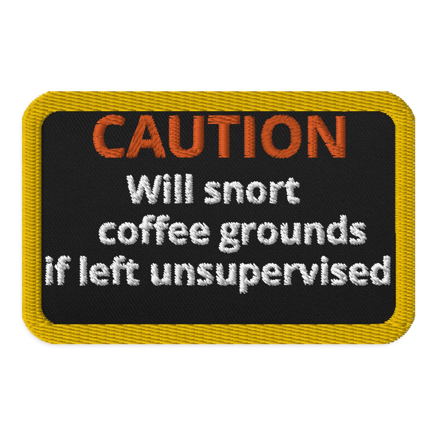 CAUTION will snort coffee grounds patch