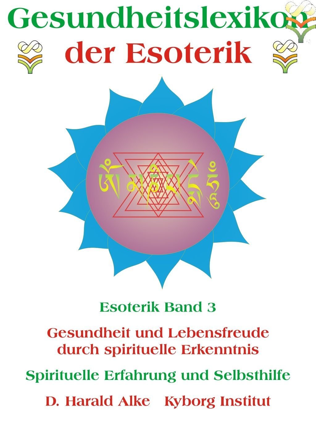 Gesundheitslexikon der Esoterik [Kyborg-Training | Esoterik Band 3]