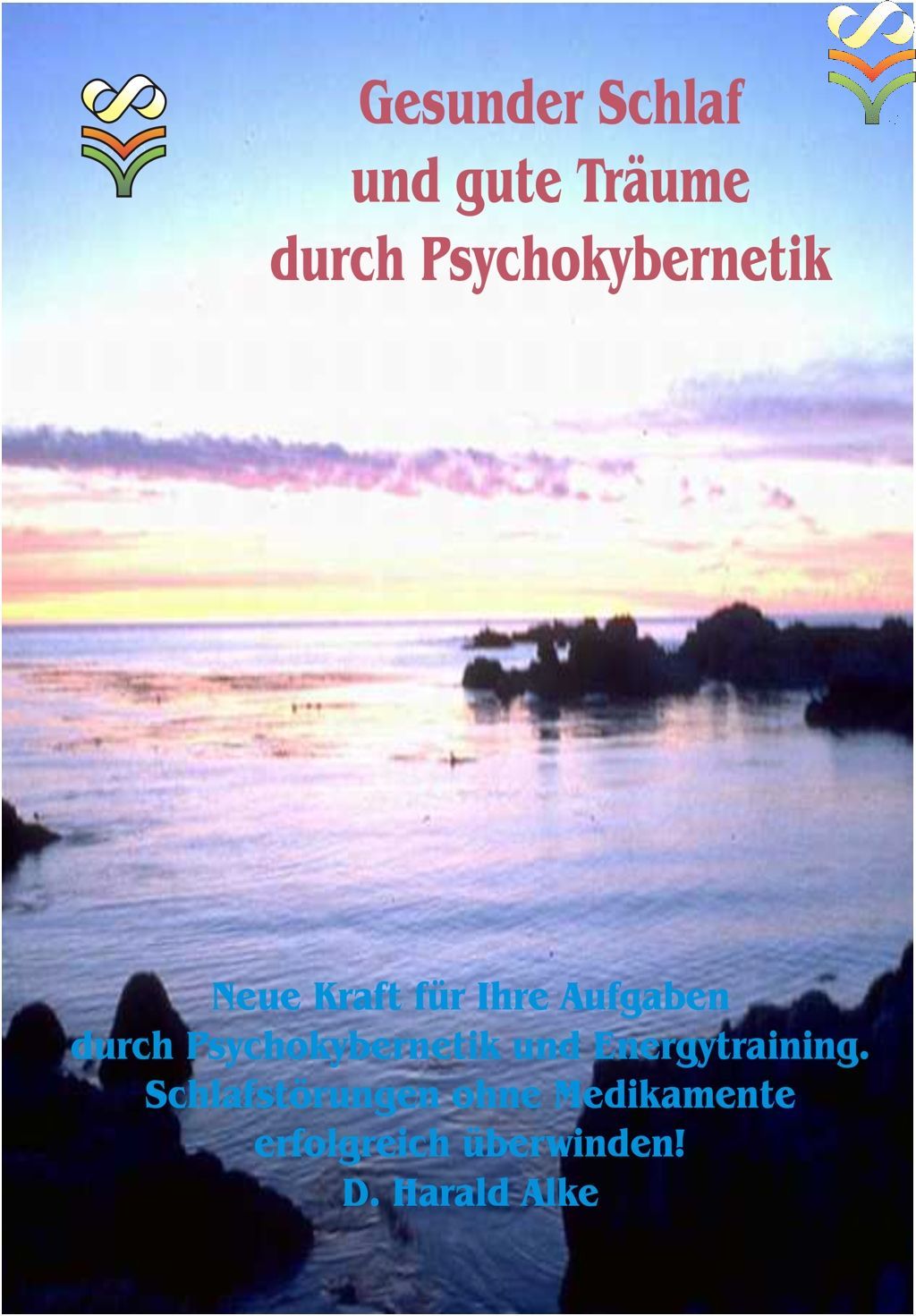 Gesunder Schlaf und gute Träume durch Psychokybernetik [Kyborg-Training | 113 Seiten & CD in Box] 5052
