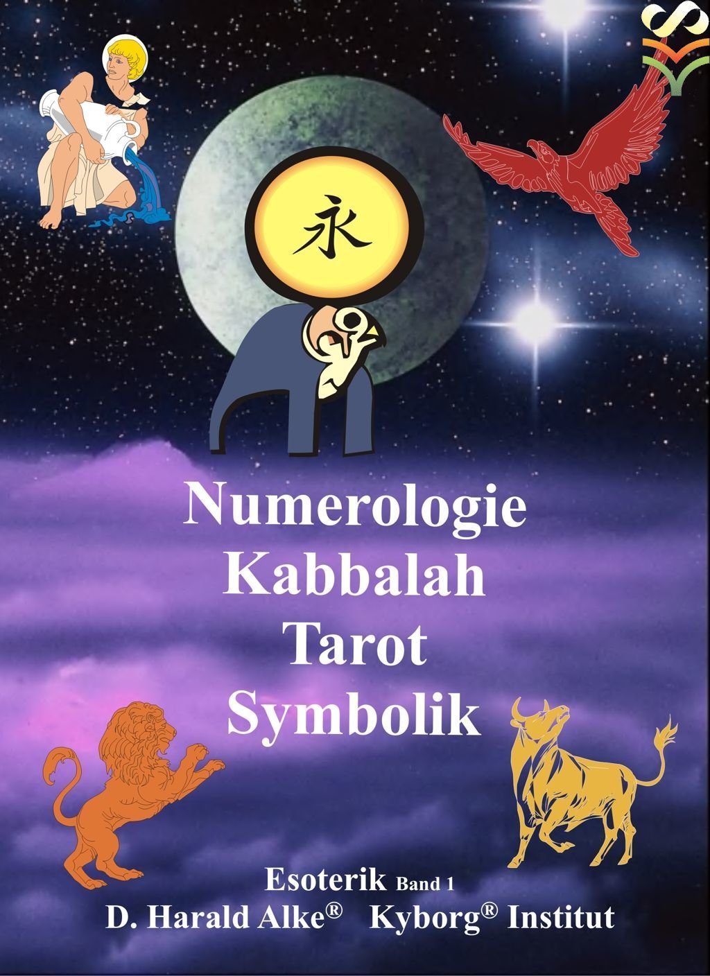 Numerologie, Kabbala, Tarot, Symbolik [Kyborg-Training| Esoterik Band 1]