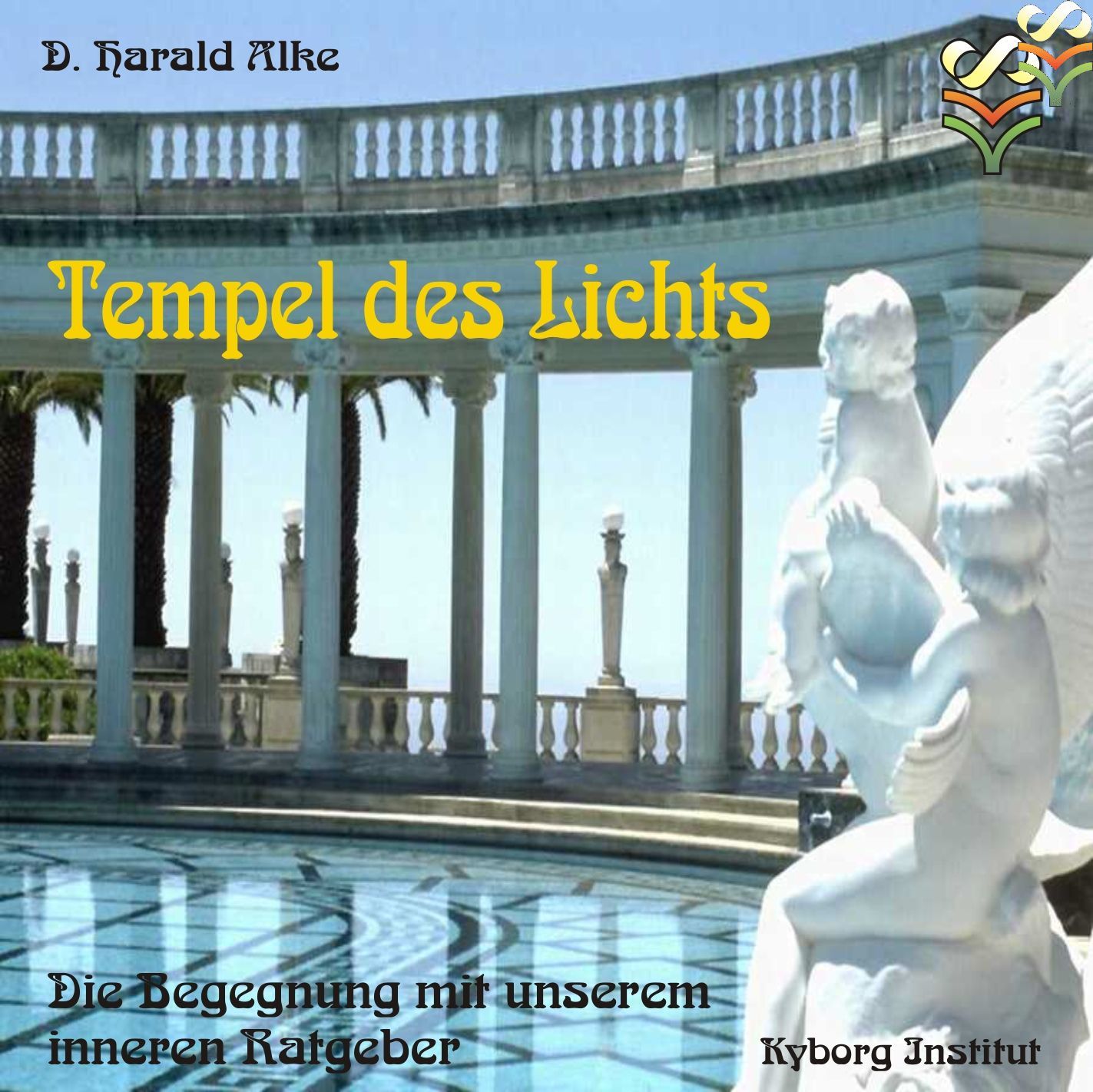 Tempel des Lichts. Die Begenung mit unserem inneren Ratgeber [CD] 5054