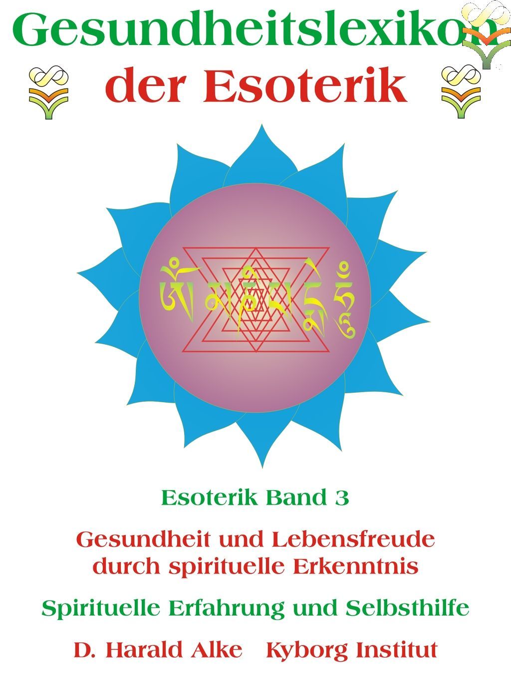 Gesundheitslexikon der Esoterik [Kyborg-Training | Esoterik Band 3] 5227