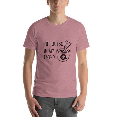Queso In My Face-O Short-Sleeve Unisex T-Shirt
