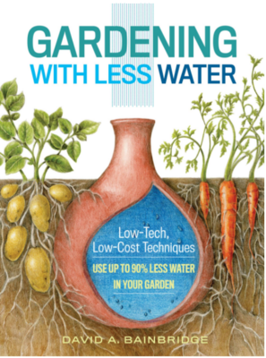 Gardening With Less Water: Low-Tech, Low-Cost Techniques