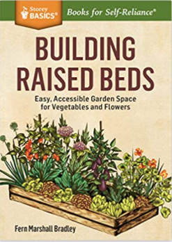 Building Raised Beds: Easy, Accessible Garden Space for Vegetables and Flowers