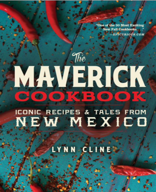 The Maverick Cookbook: Iconic Recipes &amp; Tales from New Mexico