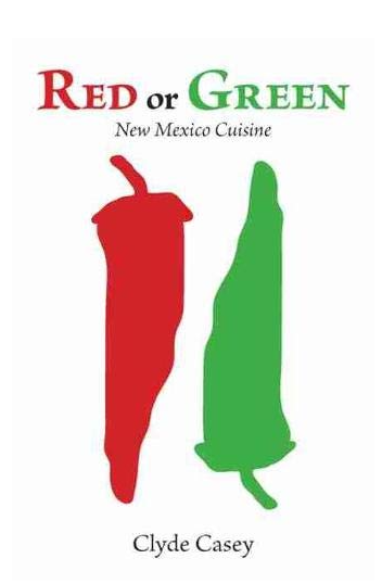Red or Green: New Mexico Cuisine
