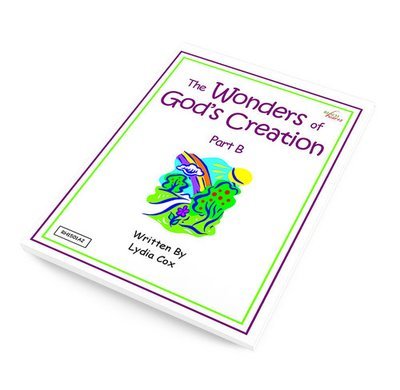 The Wonders of God's Creation - Part B Ebook The Wonders of God's Creation - Part B Ebook