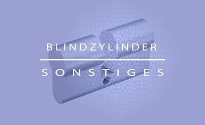 Blindzylinder & Sonstiges